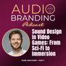 Sound Design in Video Games: From Sci-Fi to Immersion | Rune Eskildsen – Part 1