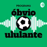 #14 Óbvio Ululante - 22/06/2026