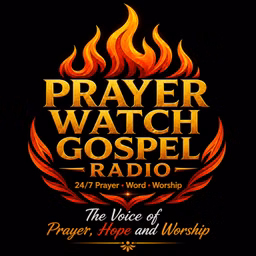 Prayer Watch Gospel Radio LIVE - Prayer . Word  . Worship