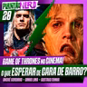 020 - STAR WARS X: A NOVA ESPERANÇA? + GAME OF THRONES NO CINEMA + CARA DE BARRO