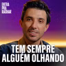 TEM SEMPRE ALGUÉM OLHANDO | Entra Pra Rachar