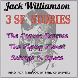 3 SF Stories by Jack Williamson by Jack Williamson (1908 - 2006)