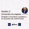 Amando a tu esposa | Ps. Larry E. McCall Sesión 2