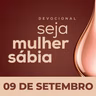 Seja Mulher Sábia - 09/Set