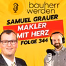 344 Hauskauf oder Neubau? Herausforderungen, Chancen und wertvolle Tipps von Samuel Grauer