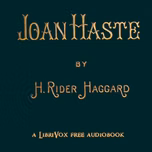 Joan Haste by H. Rider Haggard (1856 - 1925)