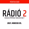 Rádió 2 | Pénteki Duó (21-03-05) / Czene "Csiga" Márk (from Roham Clan)