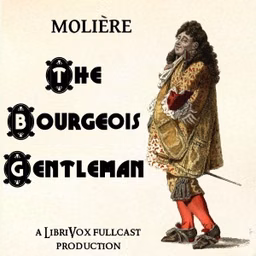Bourgeois Gentleman, The by Molière (1622 - 1673)