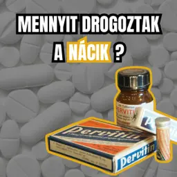 Mennyit drogoztak a nácik? - E117
