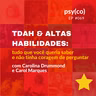 TDAH & altas habilidades | Ep. #069