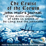 Cruise of the Corwin, The by John Muir (1838 - 1914)
