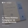 110. As "Notas Históricas-Pedagógicas" de Alfredo Bensaúde