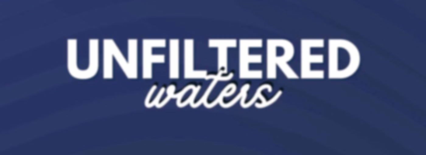 Unfiltered Waters