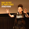 Without spoken word, there'd be no rap: special performance by Baby the Poet of Tribes & Vibes