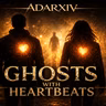 Ghosts with heartbeats