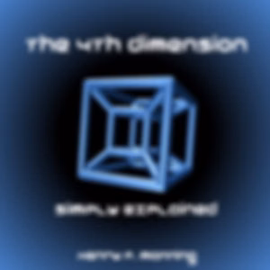 Fourth Dimension Simply Explained, The by Henry Parker Manning (1859 - 1956)