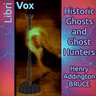 Ghost Hunters of Yesterday and To-Day