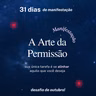 31 dias de Manifestação: Dia 1 - O Poder de Sentir-se Bem Agora
