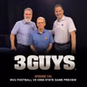 3 Guys Before The Game - WVU Football vs Iowa State Game Preview (Episode 743)