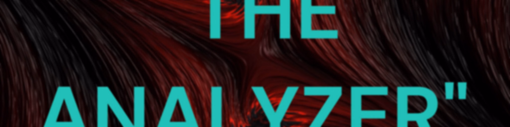 "THE ANALYZER"