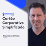 #99 - Francisco Simon - Cartão Corporativo Simplificado