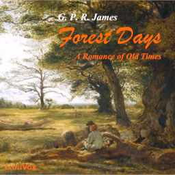 Forest Days: A Romance of Old Times