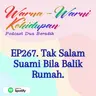EP267. Tak Salam Suami Bila Balik Rumah.
