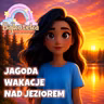 🌟 Przygoda Jagody_ Wakacje Pełne Magii nad Jeziorem! 🌊 _ Bajka Edukacyjna dla Dzieci