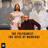 The Polygamist - The Joyce of Marriage