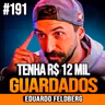 Eduardo Feldberg | COMO TER UMA RESERVA DE R$ 3 MIL A R$ 12 MIL