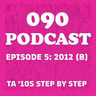 EPISODE 5: 2012 PART 2