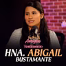 Ep. 108 Testimonio Hna. Abigail Bustamante