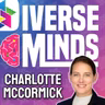 Diverse Minds Ep8: Charlotte McCormick, Group Business Unit President, Enterprise Technology Argano