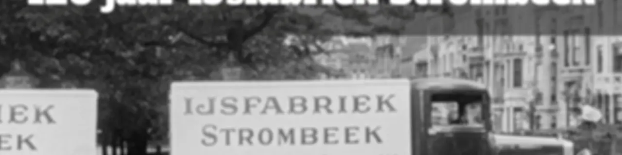 120 jaar IJsfabriek Strombeek