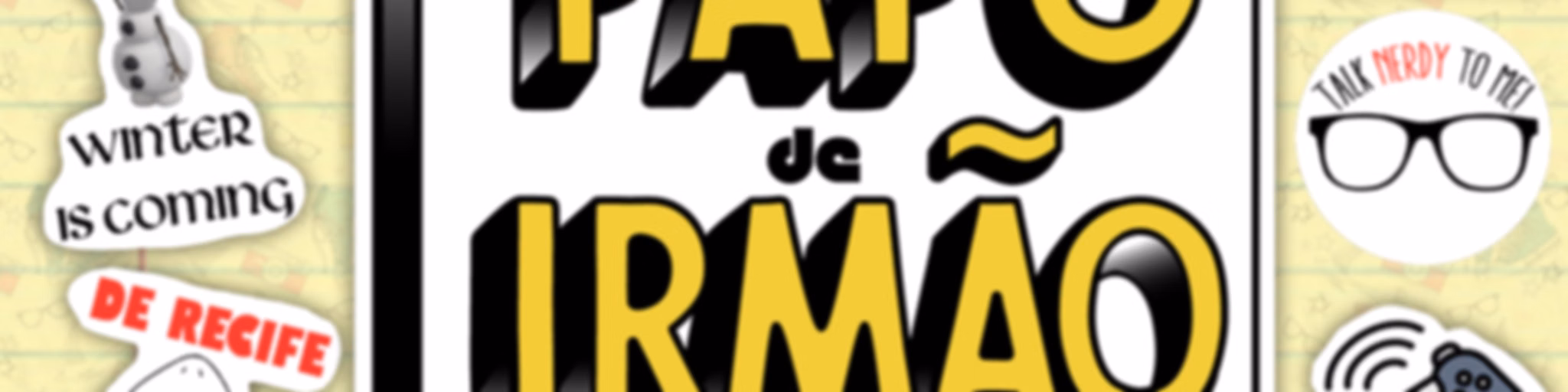 Papo De Irmão Podcast