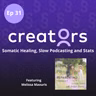 Somatic Healing, Slow Podcasting and Stats