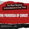 The Olivet Discourse – The Parousia of Christ (Robert Van Kampen)
