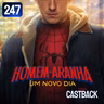 Castback Hype 247: Homem-aranha: Um novo dia