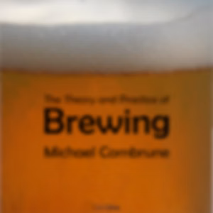 Theory and Practice of Brewing, The by Michael Combrune ( - 1773)