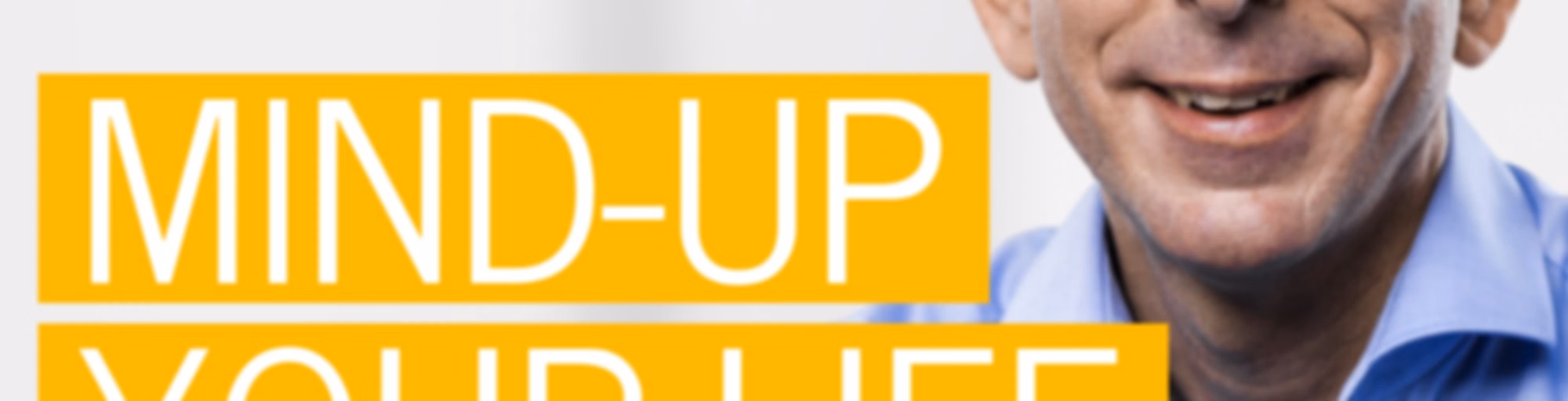 "mind-up your life" - mit Achtsamkeit