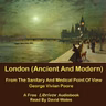 Ditto:  The Pharmacopoeias; The Rise Of The Medical Schools; Hospitals Built By Public Benevolence; Modern Medical Schools And Examinations; London As A Place Of Study