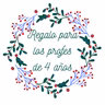 REGALO PARA LOS PROFES DE   4 AÑOS