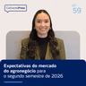 Expectativas do mercado do agronegócio para o segundo semestre de 2026 | Cultivando Prosa EP.59