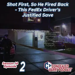 S14E2: Shot First, So He Fired Back – This FedEx Driver’s Justified Save