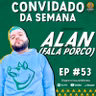 ALAN (FALA PORCO) - Gol Olímpico Podcast #053