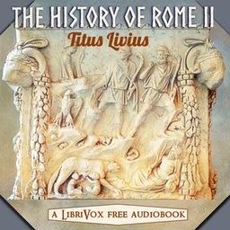 History of Rome, volume 2, The by Titus Livius (55 BC - 17 AD)
