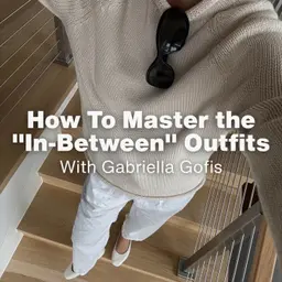 How To Master the "In-Between" Outfits