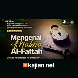 Mengenal Makna Al-Fattah (Fiqih Asmaul Husna) #14a - Ustadz Abu Haidar As-Sundawy حفظه الله