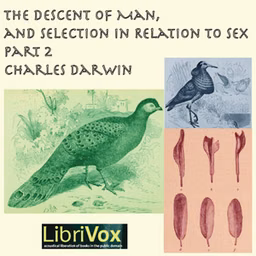 Descent of Man and Selection in Relation to Sex, Part 2