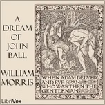 Dream of John Ball, A by William Morris (1834 - 1896)